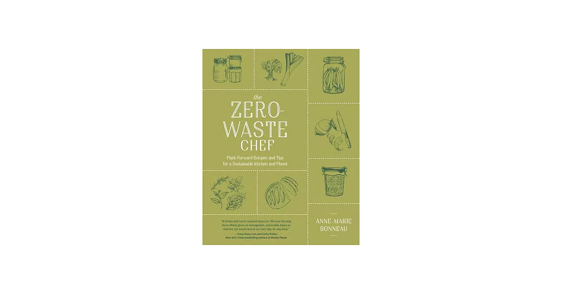 The Zero-Waste Chef: Plant-Forward Recipes and Tips for a Sustainable Kitchen and Planet | 拾書所