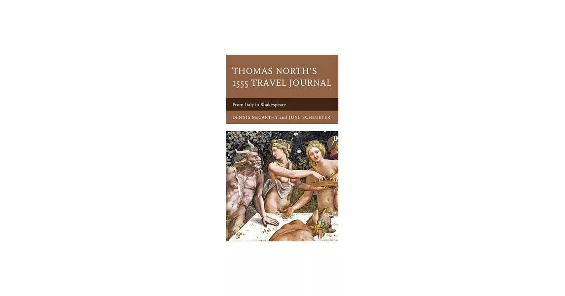 Thomas North’’s 1555 Travel Journal: From Italy to Shakespeare | 拾書所