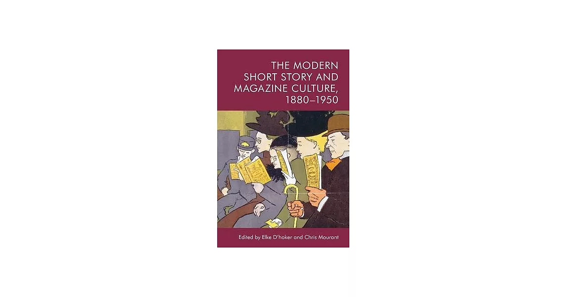 The Modern Short Story and Magazine Culture, 1880-1950 | 拾書所