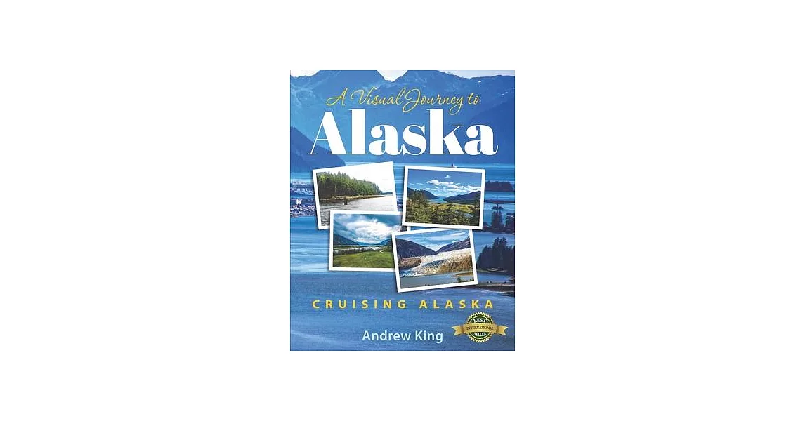 A Visual Journey to Alaska: Cruising Alaska | 拾書所