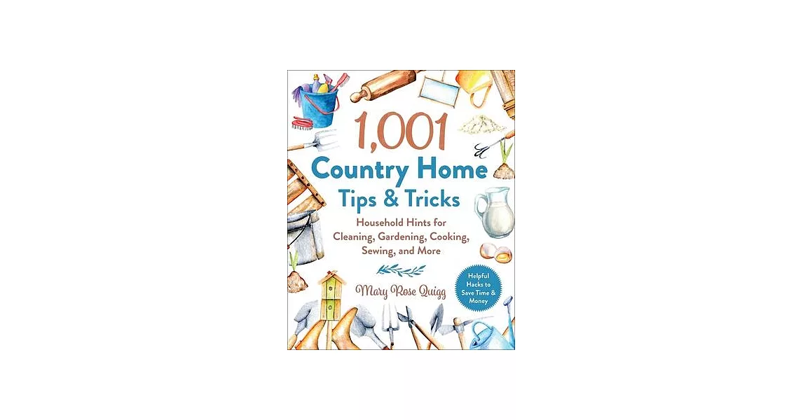 1,001 Tips & Tricks for Your Country Home: Household Hints for Cleaning, Gardening, Cooking, Sewing, and More | 拾書所