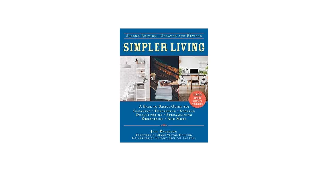 Simpler Living, 2nd Edition: A Back to Basics Guide to Cleaning, Furnishing, Storing, Decluttering, Streamlining, Organizing, and More | 拾書所