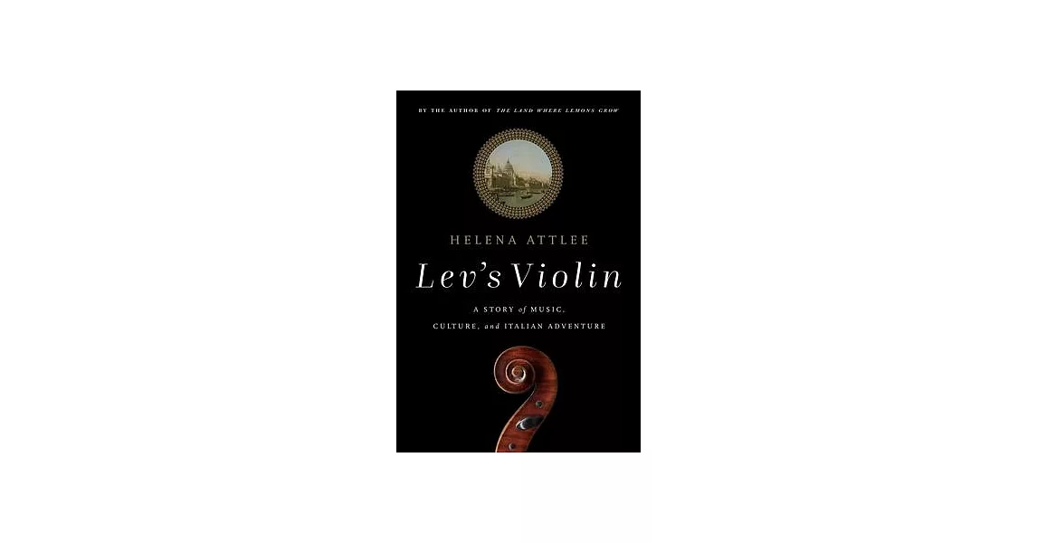 Lev’’s Violin: A Story of Music, Culture and Italian Adventure | 拾書所