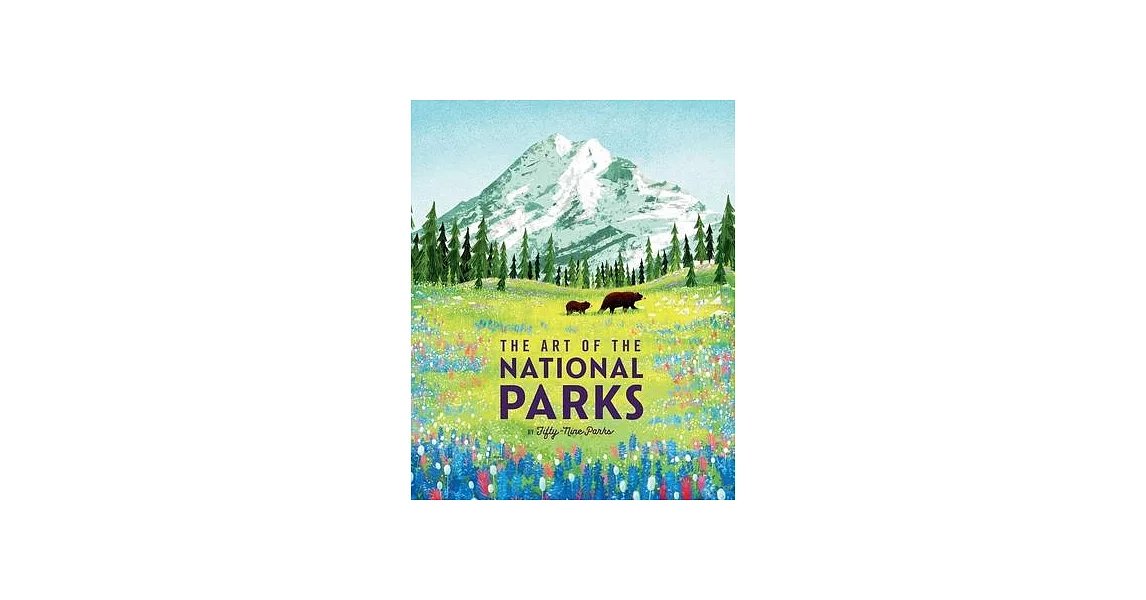 Our National Treasure: The Art of the National Parks (59parks): National Parks Art Books Books for Nature Lovers National Parks Posters the Art of the | 拾書所