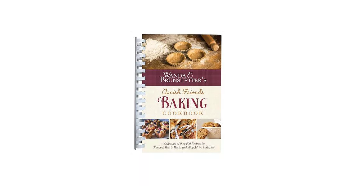 Wanda E. Brunstetter’’s Amish Friends Baking Cookbook: Over 200 Delightful Baked Goods Recipes from Amish Kitchens | 拾書所