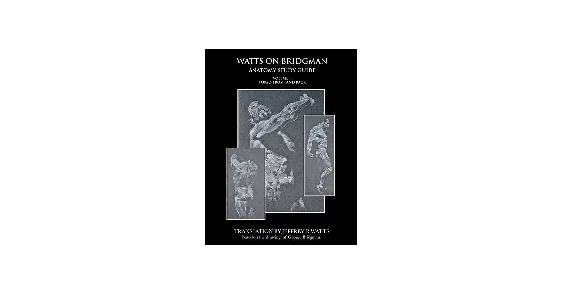 Watts On Bridgman: Torso Front and Back | 拾書所