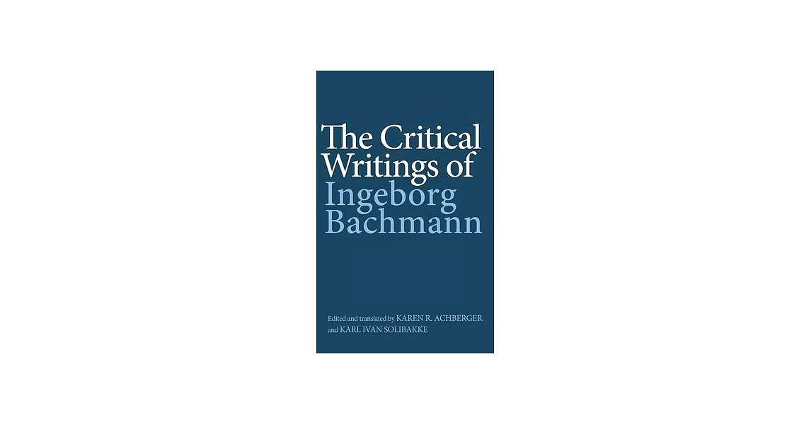 The Critical Writings of Ingeborg Bachmann | 拾書所