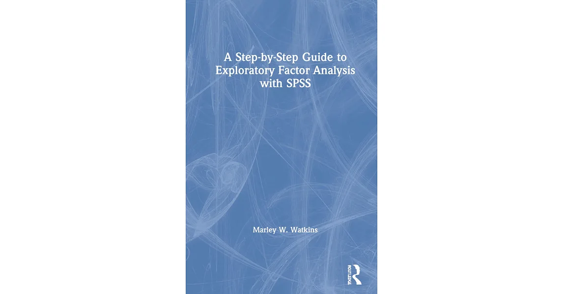 博客來-A Step-By-Step Guide to Exploratory Factor Analysis with SPSS