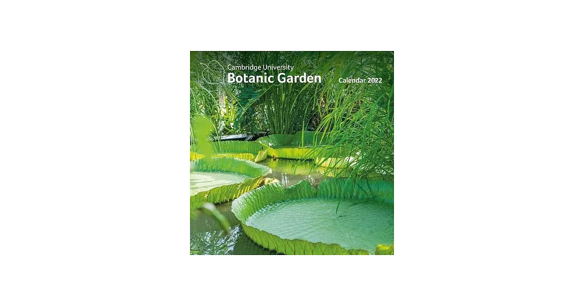 Cambridge University Botanic Garden Wall Calendar 2022 (Art Calendar) | 拾書所