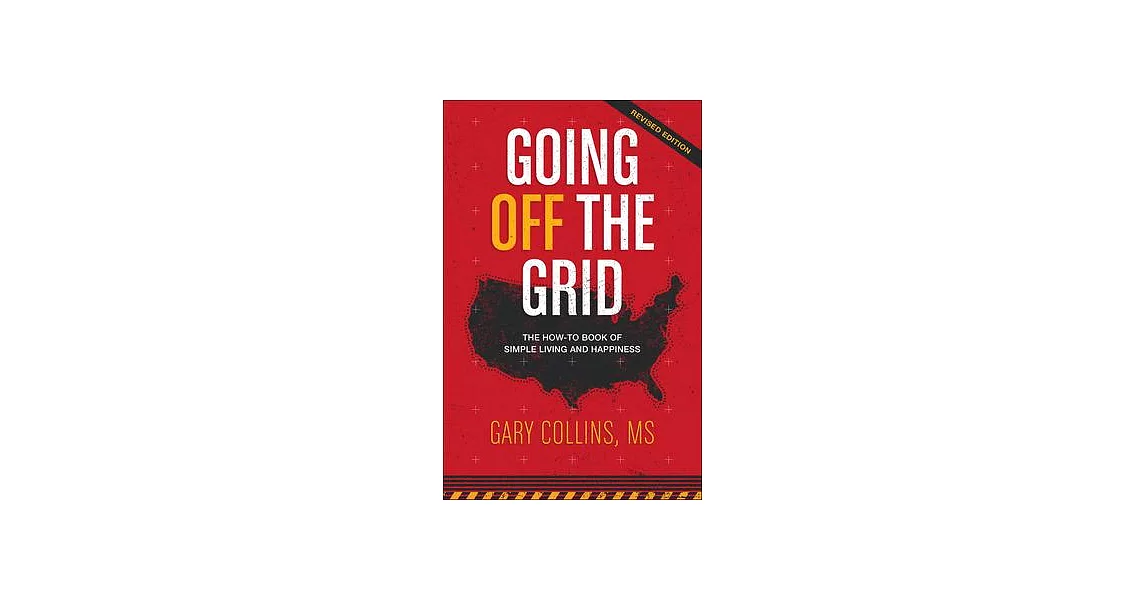 Going Off The Grid: The How-To Book of Simple Living and Happiness | 拾書所