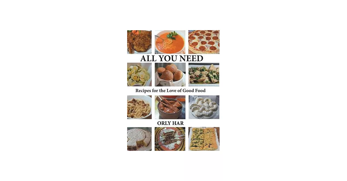 All You Need: Recipes for the Love of Good Food | 拾書所