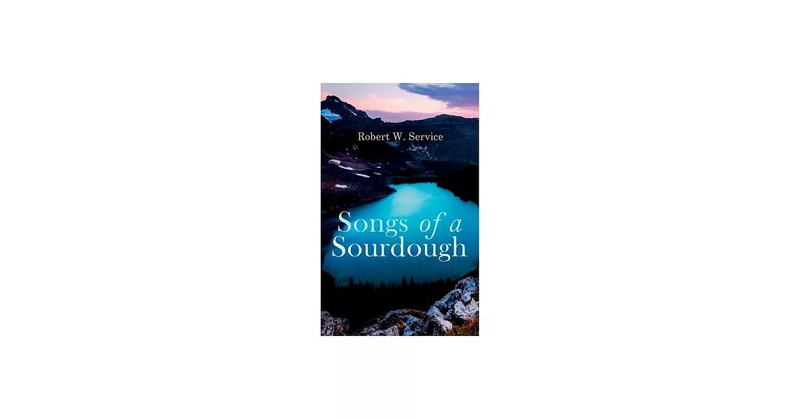 Songs of a Sourdough | 拾書所