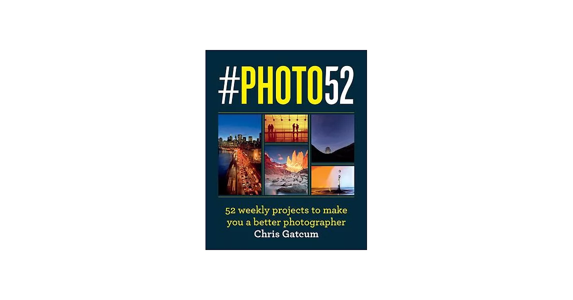 #photo52: A Year of Inspiring Photography Projects | 拾書所