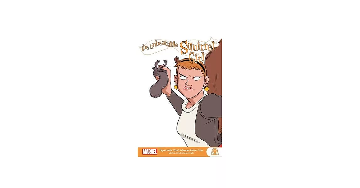 The Unbeatable Squirrel Girl: Squirrels Just Want to Have Fun | 拾書所