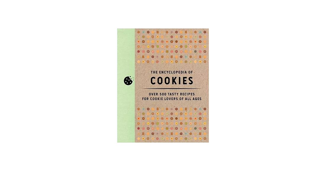 The Complete Cookie Cookbook: Over 200 Recipes, from Comforting Classics to Modern Marvels | 拾書所