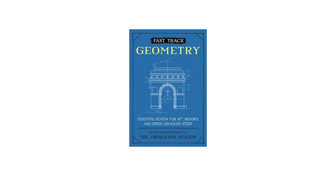 Fast Track: Geometry: Essential Review for Ap, Honors, and Other Advanced Study | 拾書所