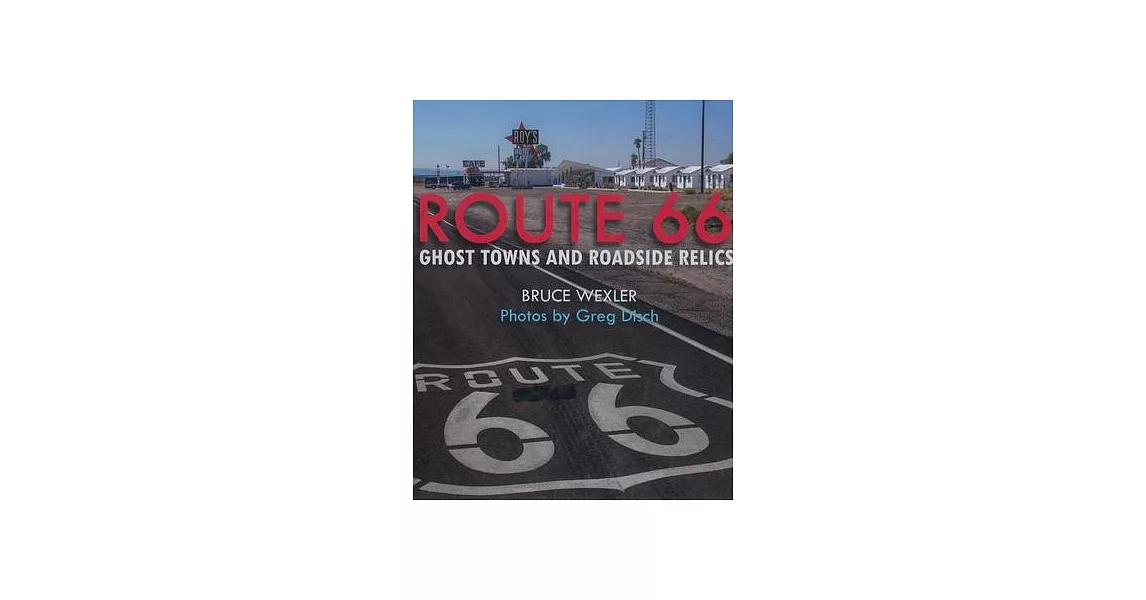 Route 66: Ghost Towns and Roadside Relics | 拾書所