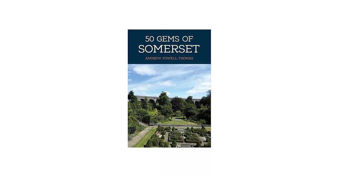 50 Gems of Somerset: The History & Heritage of the Most Iconic Places | 拾書所