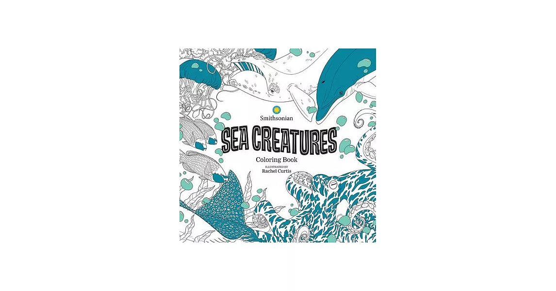 Sea Creatures: A Smithsonian Coloring Book | 拾書所