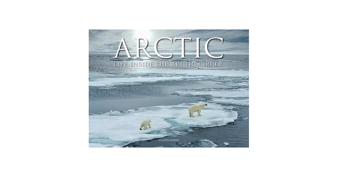 Arctic: Life Inside the Arctic Circle | 拾書所