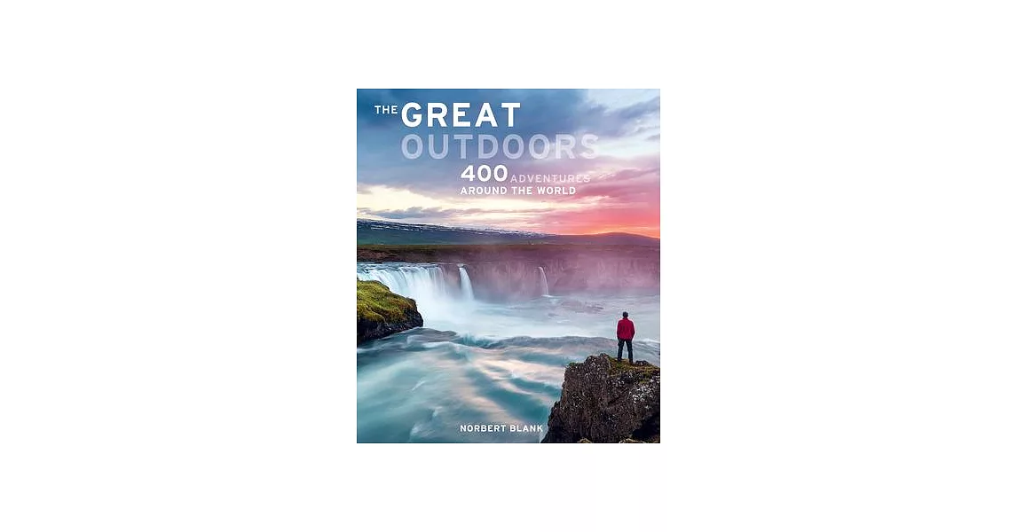 The Great Outdoors: 400 Adventures Around the World | 拾書所