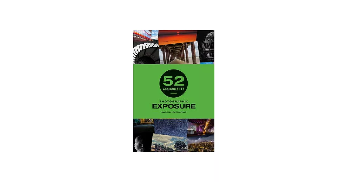 52 Assignments: Photographic Exposure | 拾書所