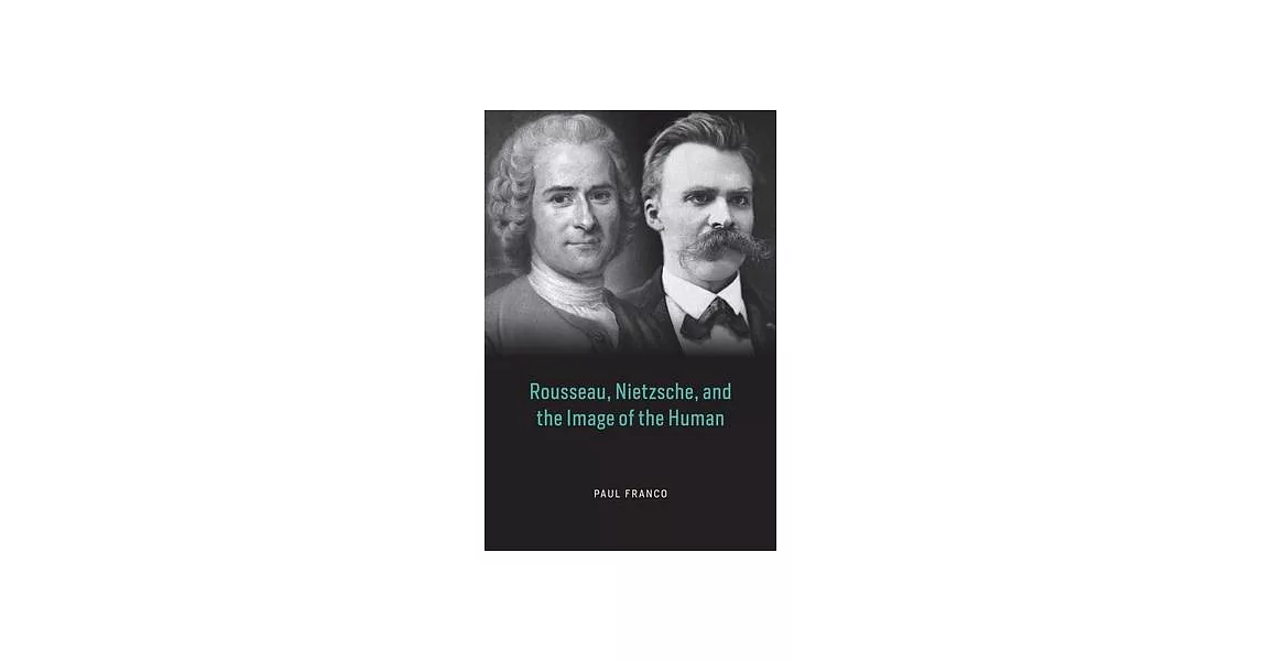 Rousseau, Nietzsche, and the Image of the Human | 拾書所