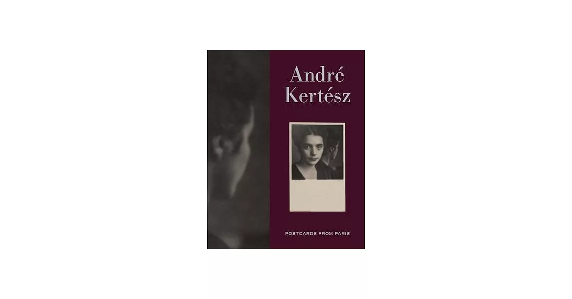 Andre Kertesz: Postcards from Paris | 拾書所