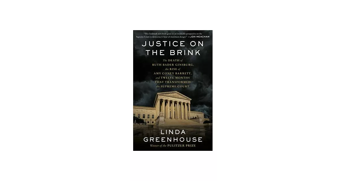 Justice on the Brink: The Death of Ruth Bader Ginsburg, the Rise of Amy Coney Barrett, and Twelve Months That Transformed the Supreme Court | 拾書所