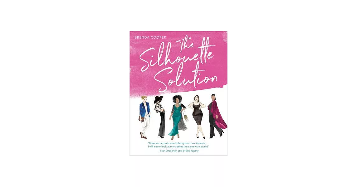 The Silhouette Solution: A Modern Guide to Getting Dressed and Looking Your Best | 拾書所