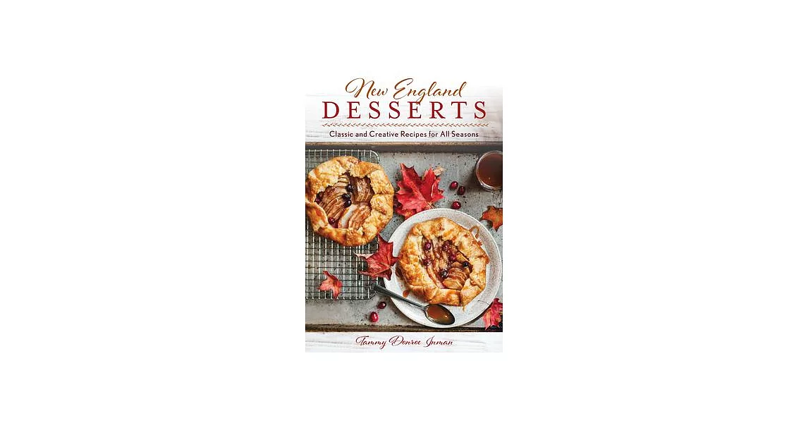 New England Desserts: Classic and Creative Recipes for All Seasons | 拾書所