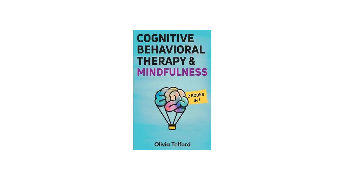 Cognitive Behavioral Therapy and Mindfulness: 2 Books in 1 | 拾書所