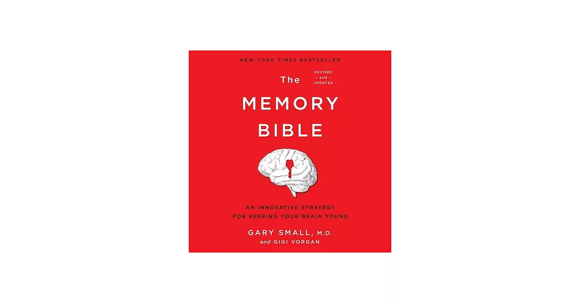 The Memory Bible: An Innovative Strategy for Keeping Your Brain Young (Revised) | 拾書所