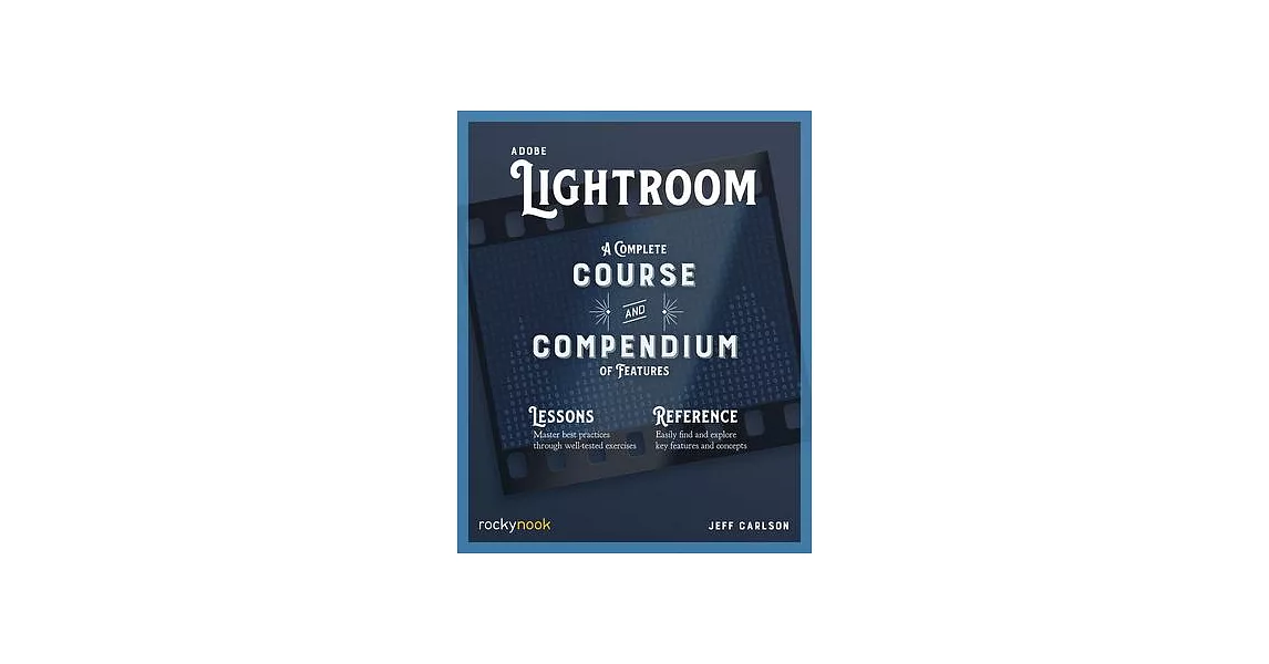 Adobe Lightroom: A Complete Course and Compendium of Features | 拾書所