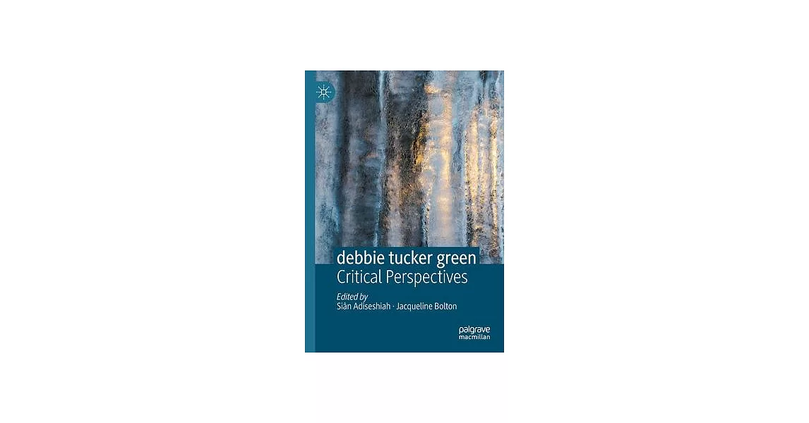 Debbie Tucker Green: Critical Perspectives | 拾書所