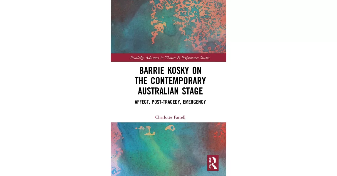 Barrie Kosky on the Contemporary Australian Stage: Post-Tragedy, Affect, Emergency | 拾書所