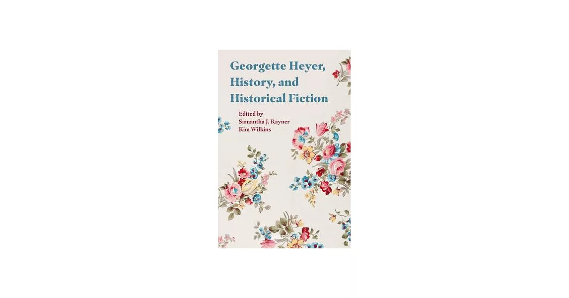 Georgette Heyer, History, and Historical Fiction | 拾書所