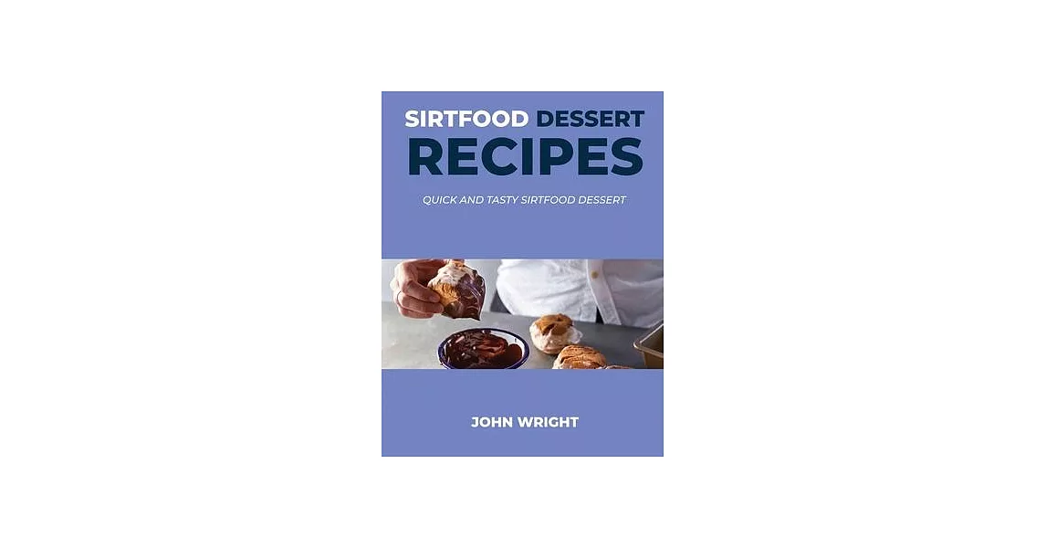 Sirtfood Dessert Recipes: Quick and Tasty Sirtfood Dessert | 拾書所