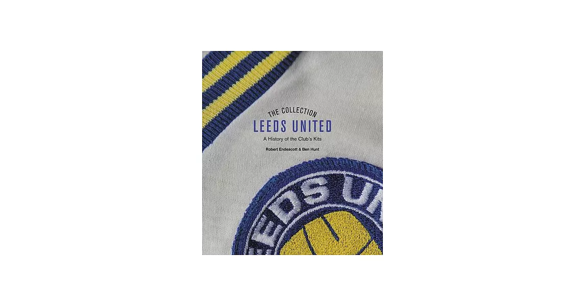 The Leeds United Collection: A History of All White Kits | 拾書所