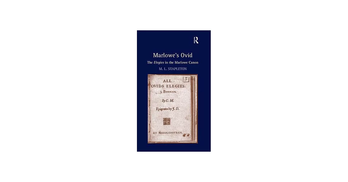 Marlowe’’s Ovid: The Elegies in the Marlowe Canon | 拾書所