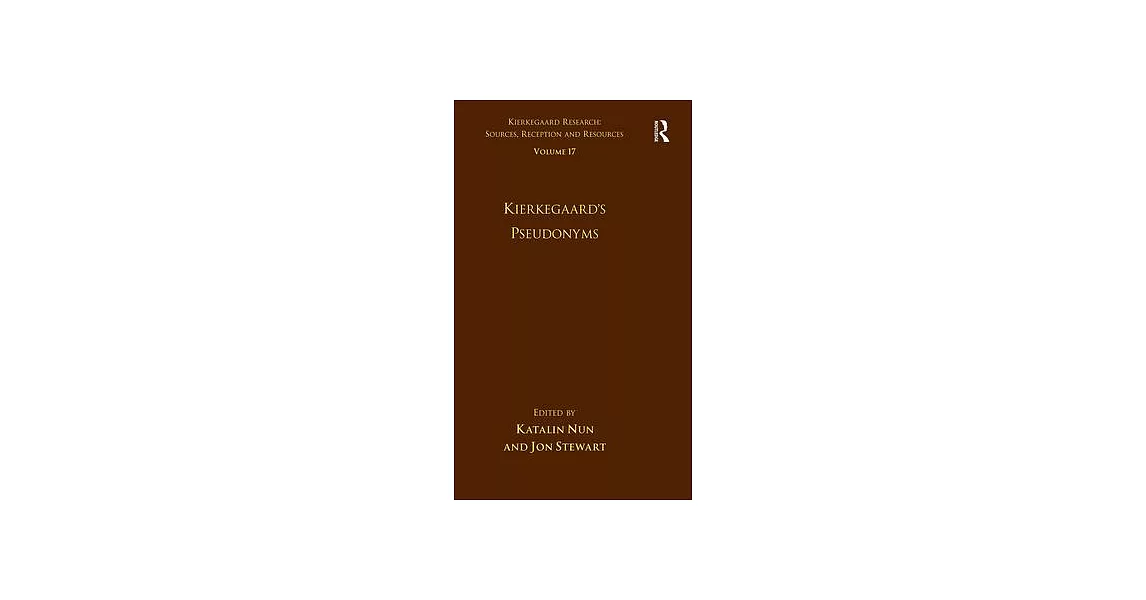 Volume 17: Kierkegaard’’s Pseudonyms | 拾書所