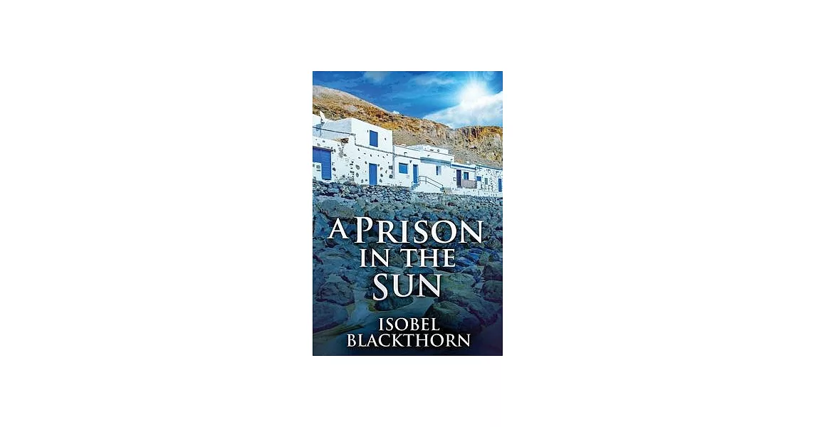 A Prison In The Sun: Large Print Edition | 拾書所