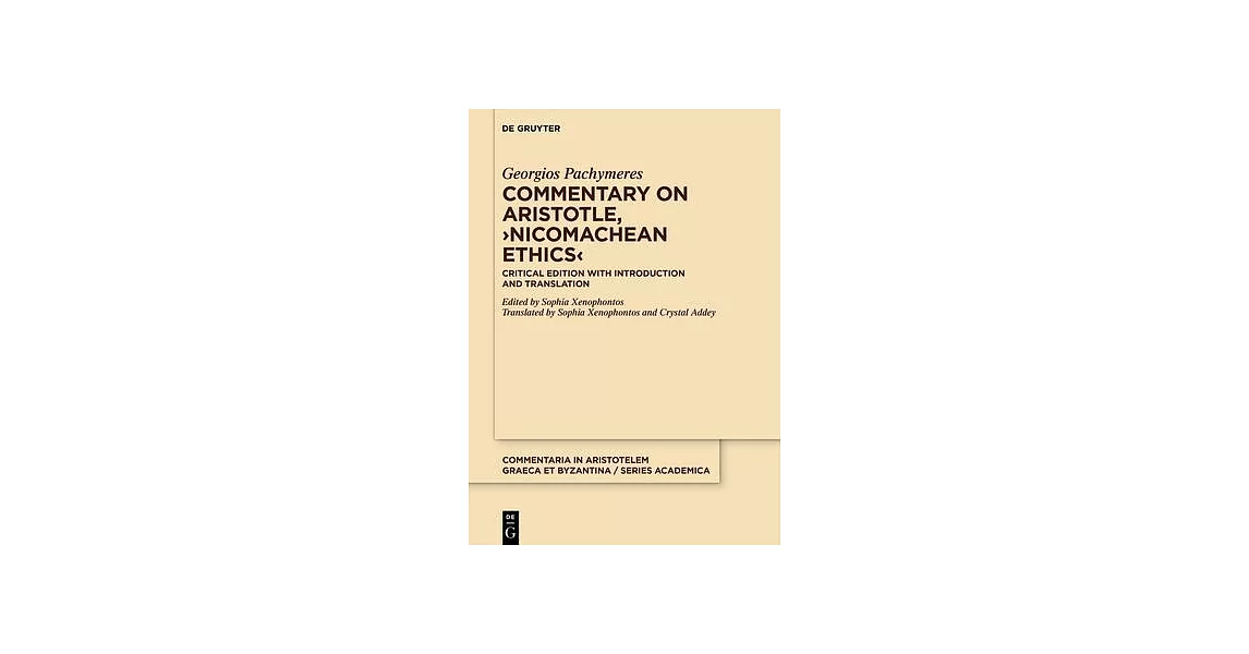 Commentary on Aristotle, >Nicomachean Ethics: Critical Edition with Introduction and Translation | 拾書所