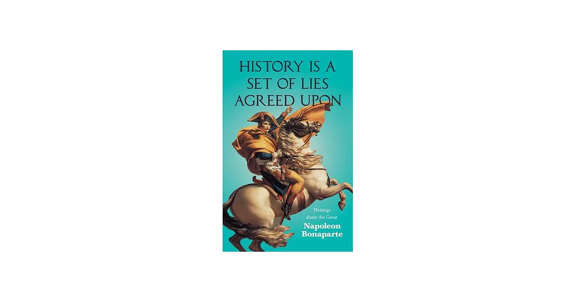 博客來-History is a Set of Lies Agreed Upon - Writings about the Great ...