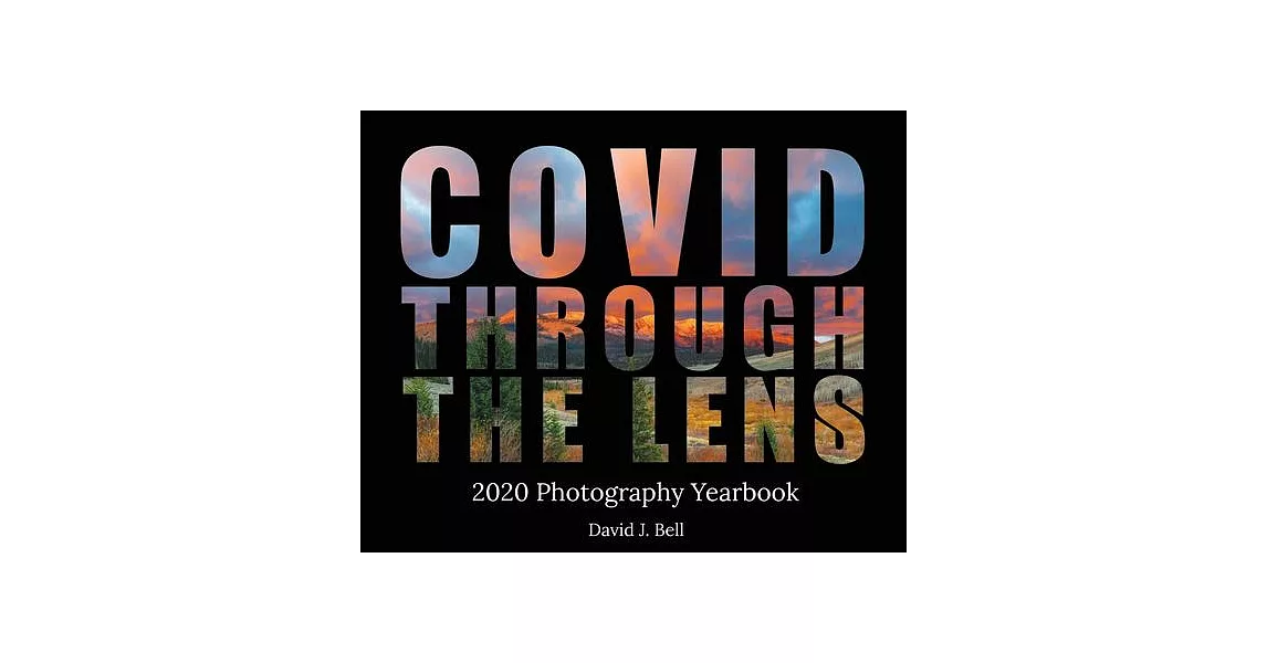 Covid Through The Lens: 2020 Photography Yearbook | 拾書所