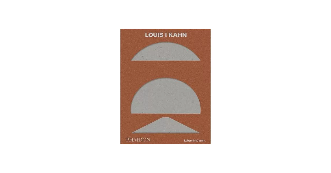 Louis I Kahn: Revised and Expanded | 拾書所