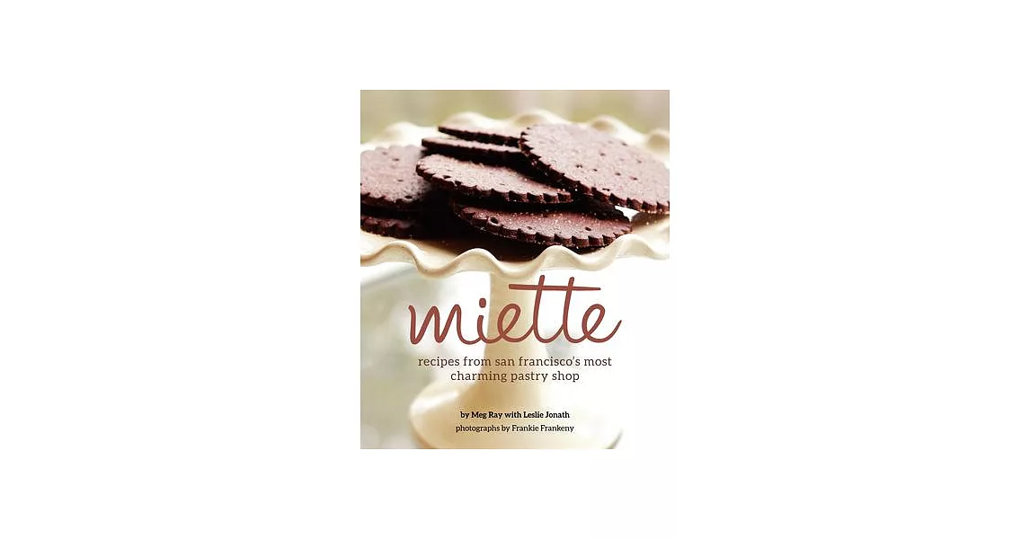 Miette: Recipes from San Francisco’’s Most Charming Pastry Shop | 拾書所