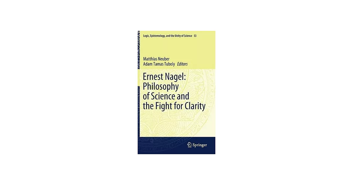 Ernest Nagel: Philosophy of Science and the Fight for Clarity | 拾書所