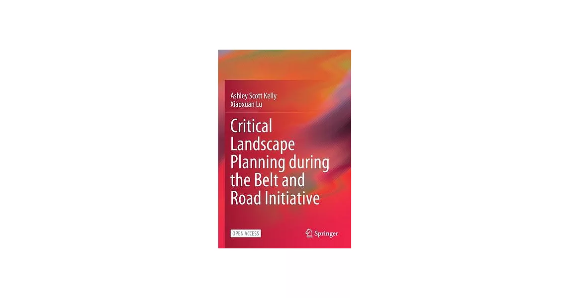 Critical Landscape Planning During the Belt and Road Initiative | 拾書所