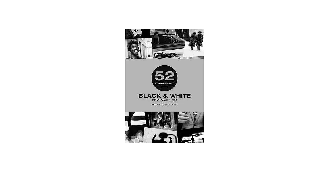 52 Assignments: Black & White Photography | 拾書所